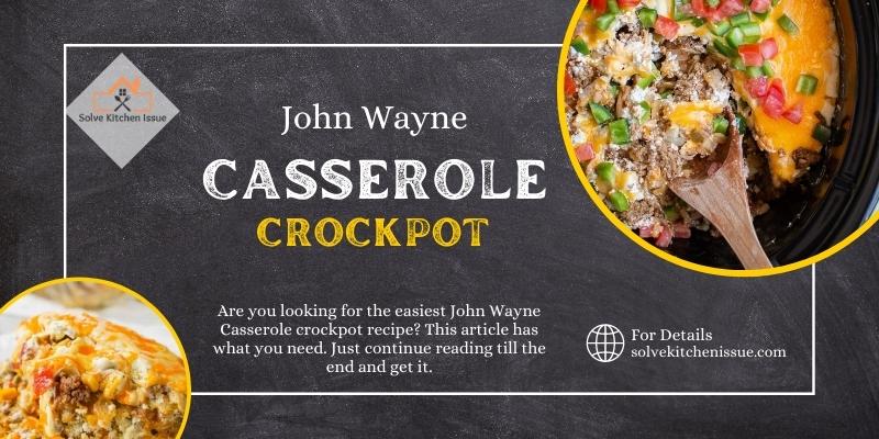 John Wayne Casserole Crockpot