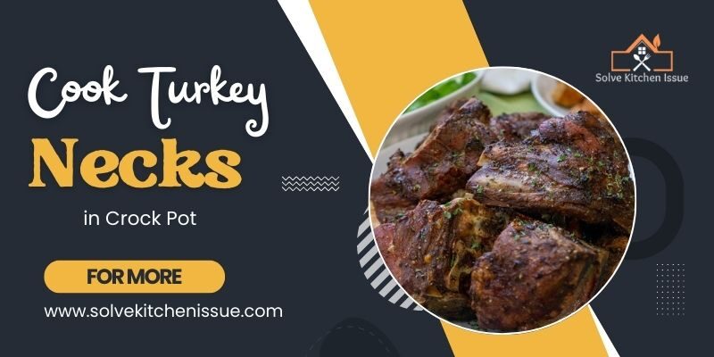 How to Cook Turkey Necks in Crock Pot