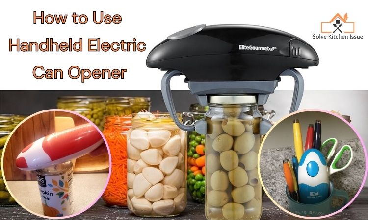 How to Use Handheld Electric Can Opener