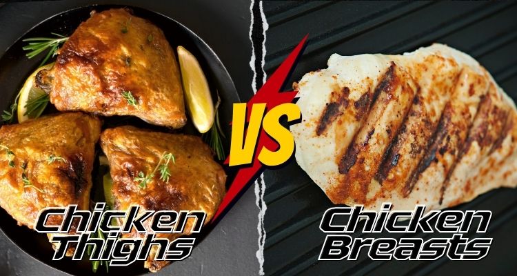 Chicken Thighs vs Chicken Breasts
