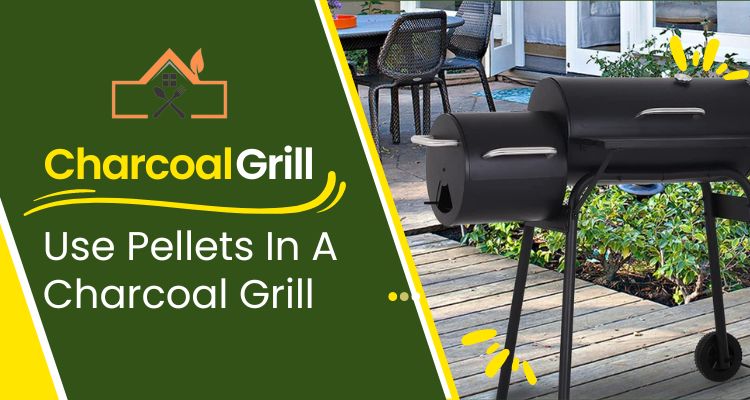 Use Pellets In A Charcoal Grill