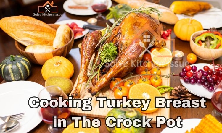 Cook A Turkey Breast in The Crock Pot