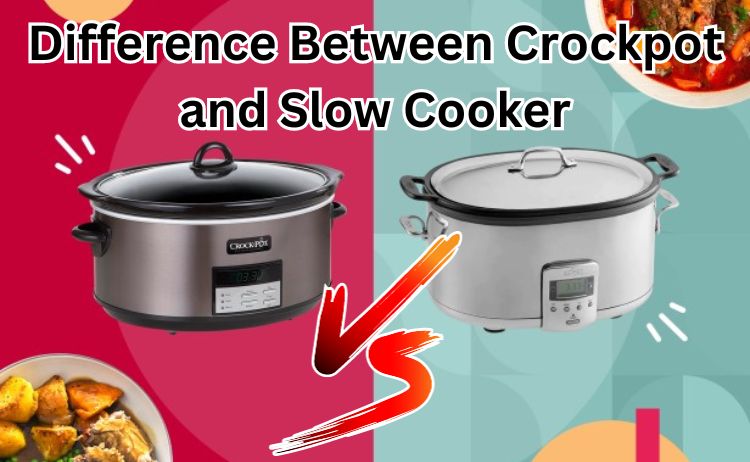 Difference Between Crockpot and Slow Cooker