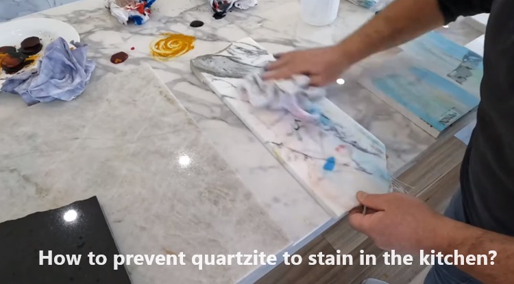 How to prevent quartzite to stain in the kitchen?