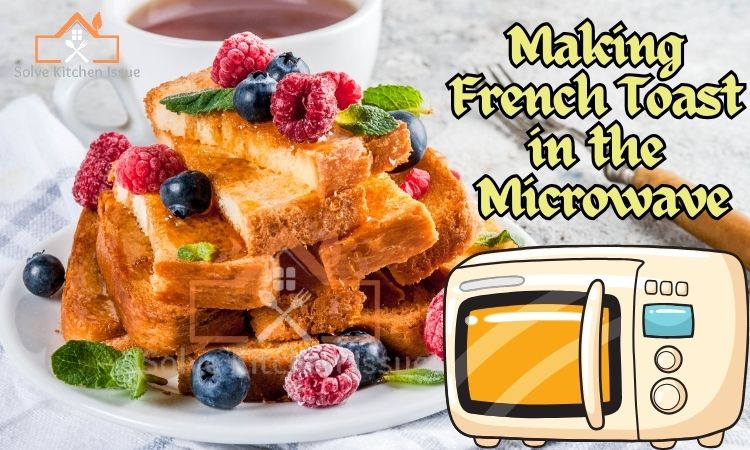 How to Make French Toast in the Microwave