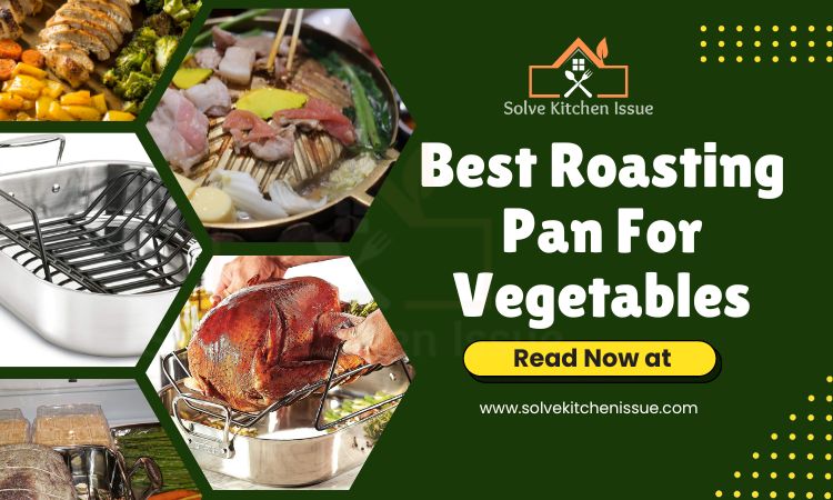 Best Roasting Pan For Vegetables