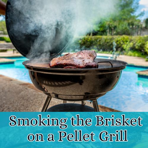 Smoking the Brisket on a Pellet Grill