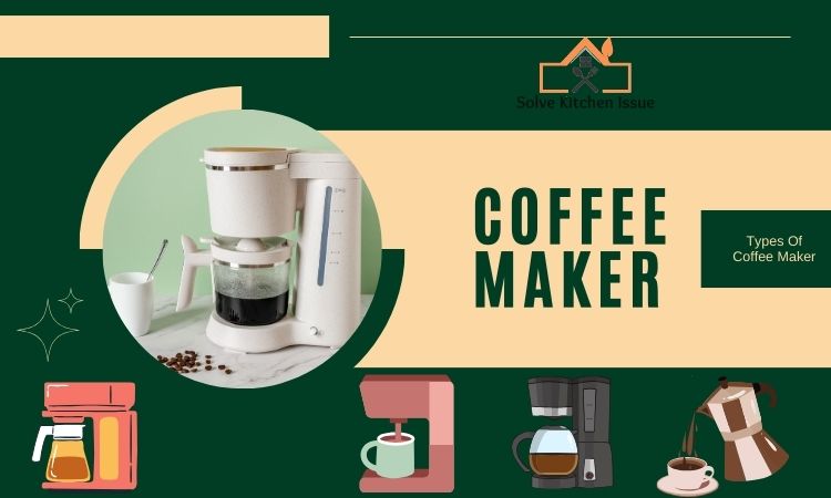 Types Of Coffee Maker