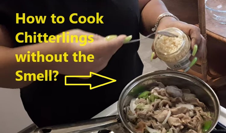 How to Cook Chitterlings without the Smell?