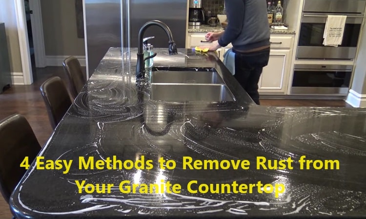 4 Easy Methods to Remove Rust from Your Granite Countertop